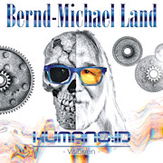 Bernd-Michael Land: Humano:Id - Visionen